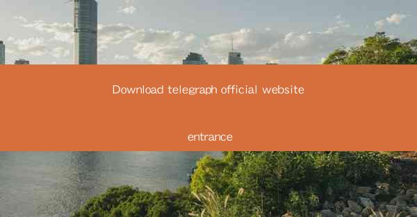 Download telegraph official website entrance