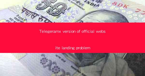 Telegeramx version of official website landing problem