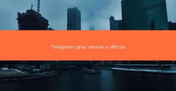 Telegeram gray version x official