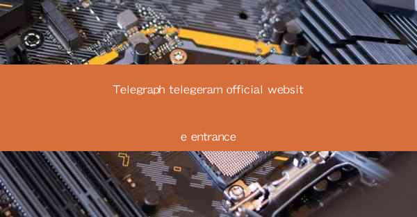 Telegraph telegeram official website entrance