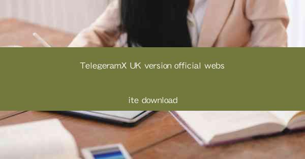 TelegeramX UK version official website download