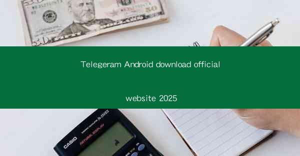 Telegeram Android download official website 2025