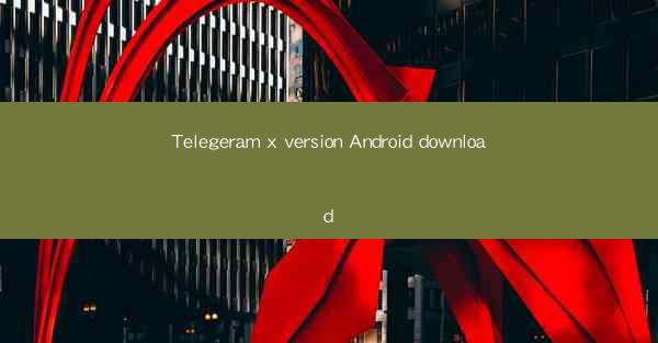 Telegeram x version Android download