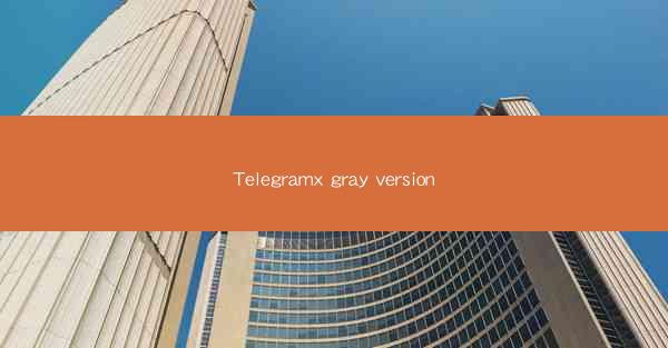 Telegramx gray version